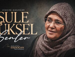 Erdoğan, Şule Yüksel Şenler’i vefatının 7’nci yılında andı