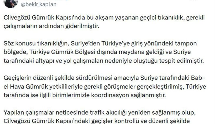 Bekir Kaplan, Cilvegözü’ndeki geçici tıkanıklığın bu akşam giderildiğini duyurdu