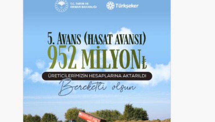 Bakan Yumaklı pancar üreticilerine 952 milyon lira avans ödemesi yapıldığını açıkladı