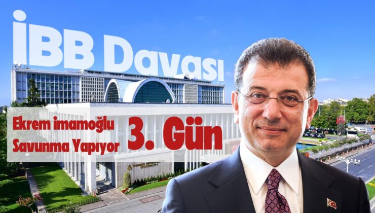 İmamoğlu İBB Davası’ndaki üçüncü gün savunmasında ‘Bu dava siyasi değilmiş’ dedi