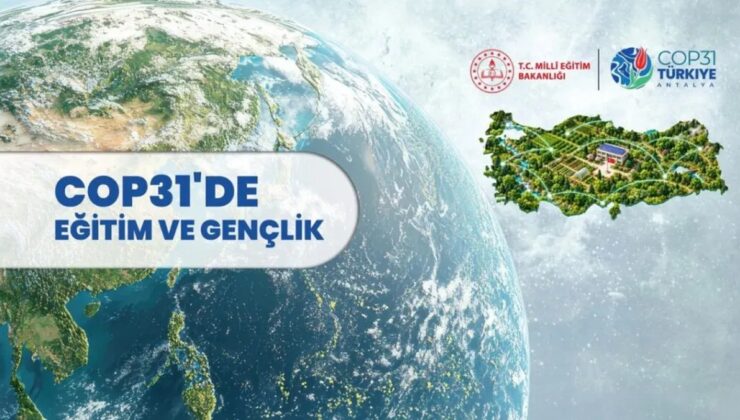 MEB, COP31 kapsamında 81 ilde ortaöğretim öğrencilerine çevre yarışması düzenleyecek